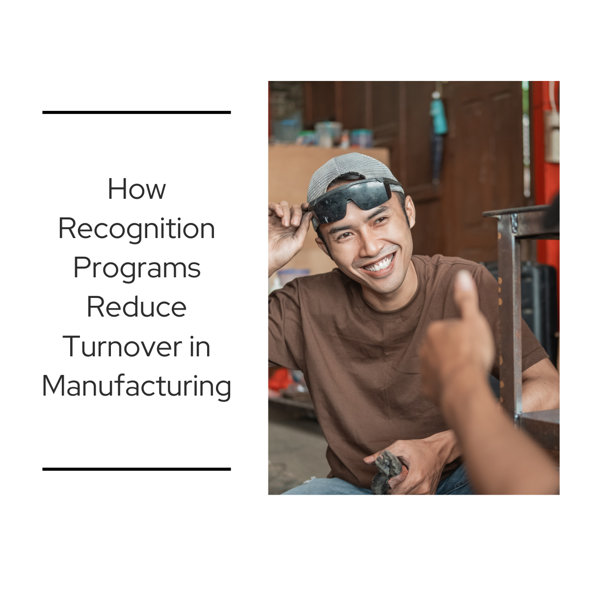 Smiling manufacturing employee wearing safety goggles receives a thumbs-up from a coworker, representing appreciation and recognition in the workplace.