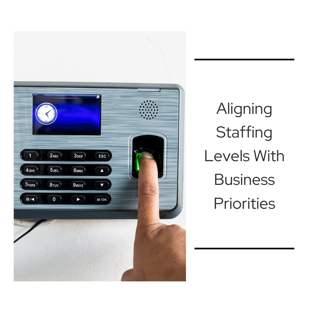Employee clocking in using a fingerprint time clock, representing staffing levels aligned with business priorities, workforce accountability, and operational planning.
